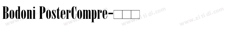 Bodoni PosterCompre字体转换 Bodoni PosterCompre字体转换